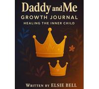 Daddy and Me Journal: Girl: Healing the Inner Child