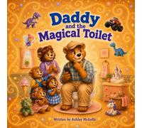 Daddy and the Magical Toilet (The Bear Family Adventures)