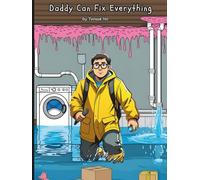 Daddy Can Fix Everything (Mei Li Marie: Origins of a Guardian Book Series--Prequel to the Guardian of Creation Book Series)
