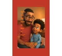 Daddy, Can You Teach Me How To Pray?