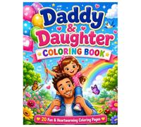 Daddy & Daughter Coloring Book: 20 Heartwarming Coloring Pages Celebrating Love, Laughter, and Precious Moments Together