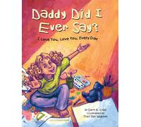 Daddy Did I Ever Say I Love You, Love You, Every Day
