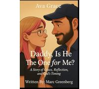 Daddy, Is He the One for Me?: A Story of Grace, Reflection, and God’s Timing