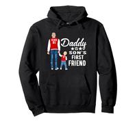 Daddy Is Son's First Friend Son To Dad Funny Fathers Day Sudadera con Capucha