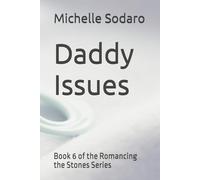 Daddy Issues: Book 6 of the Romancing the Stones Series