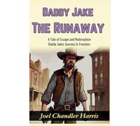 Daddy Jake The Runaway (Edition2024): A Tale of Escape and Redemption: Daddy Jake's Journey to Freedom