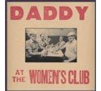 Daddy - Live at the Women's Club