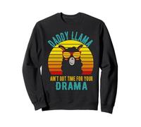 Daddy Llama no Tiene Tiempo para tu Drama Sudadera