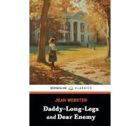 Daddy-Long-Legs and Dear Enemy: The Classic Literature 2-Book Collection