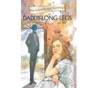Daddy Long Legs: Om Illustrated Classics