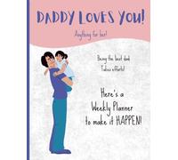 Daddy loves you: Girl Dads weekly planner