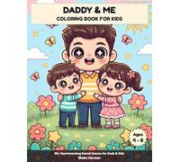 Daddy & Me Coloring Book for Kids: 50+ Heartwarming Kawaii Scenes for Dads & Kids (Together We Color)