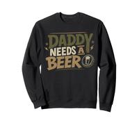 Daddy Needs A Beer Dad Humor Beer Lover Padre Cita Sudadera
