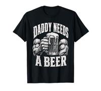 Daddy Needs A Beer Muscular Dad Día del Padre Divertido Camiseta