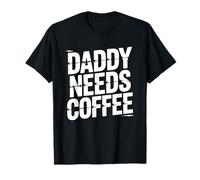 Daddy Needs A Coffee Camiseta