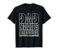 Daddy Needs A Coffee Camiseta