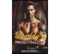 Daddy’s Final Demand: A Dark Age Gap Daddy Dom’s Breeding Erotca Romance (Daddy Dominion - A Dark Romance Series)