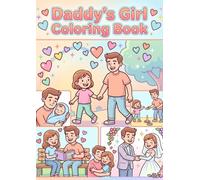 Daddy’s Girl Coloring Book: A Cute and Easy Father Daughter Coloring Book for Kids Ages 3-8 | Simple Family Moments, Love & Bonding Activity Book