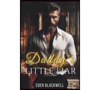 Daddy’s Little Liar: A Dark Billionaire Breeding Romance with Daddy Kinks and Psychological Thrillers (Daddy Dominion - A Dark Romance Series)
