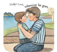 Daddy’s Love, wherever he goes: 1 (Parent's love, wherever they go)