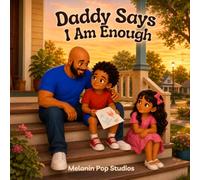 Daddy Says I Am Enough: A Reassuring Story About Self-Worth, Comparison, and Knowing You Are Enough (Daddy & Me Series)