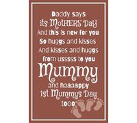Daddy Says It’s Mother’s Day And This Is New for You (Twins): Blank Lined Notebook Journal Keepsake for Mummy on the day of Babies Birth/Adoption, First Mother’s Day Or Other Special Occasion