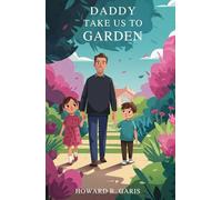 Daddy Take Us To The Garden