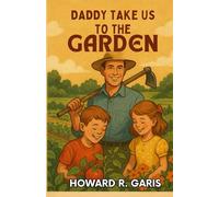 Daddy Take Us To The Garden