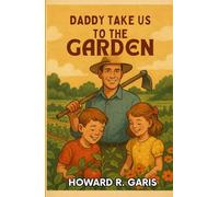 Daddy Take Us To The Garden