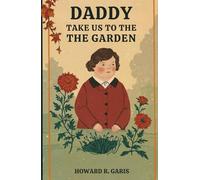 Daddy Take Us To The Garden