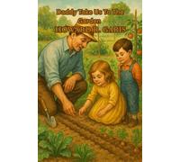 Daddy Take Us To The Garden