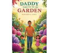 Daddy Take Us To The Garden