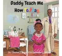 Daddy Teach Me How To Pray
