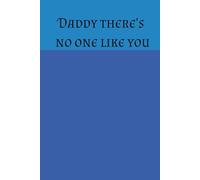 Daddy there's no one like you.