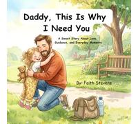 Daddy, This Is Why I Need You: A Sweet Story About Love, Guidance, and Everyday Moments