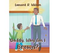 Daddy, Why Am I Brown?