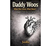 DADDY WOOS: WHAT WAS GIVEN, WHAT WASN’T