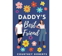 Daddy's Best Friend: A Forbidden Love Age Gap Romance