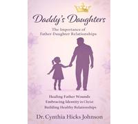 Daddy's Daughters: The Importance of Father-Daughter Relationships (Set Apart Series)
