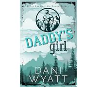 DADDY'S GIRL: Wildfire Mountain Man Eine Age Gap Grumpy Sunshine Romance (Echte Daddies: Die Boone-Brüder)