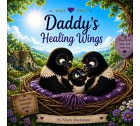 Daddy's Healing Wings (The little magpie series)