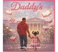 Daddy's Little Girl: Perfect for Storytime, this beautifully illustrated book is a tribute to love, learning, and the memories that shape us all.