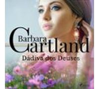 Dádiva Dos Deuses (a Eterna Coleção De Barbara Cartland 75) (audiolibr