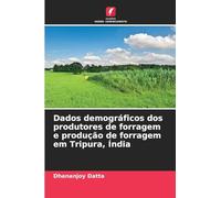 Dados demográficos dos produtores de forragem e produção de forragem em Tripura, Índia