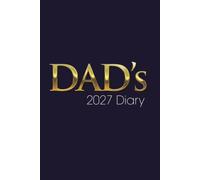 Dad's 2027 Diary (6" x 9"): Weekly & Monthly Planner - Week to View on 2 Pages - January to December - 6" x 9"