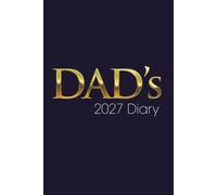 Dad's 2027 Diary (6" x 9"): Weekly & Monthly Planner - Week to View on 2 Pages - January to December - 6" x 9"
