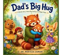 Dad's Big Hug: A Gentle Story About Big Feelings and Bigger Hugs