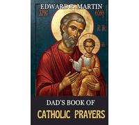 Dad's Book of Catholic Prayers (Catholic Prayers of Living Fire)