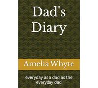 Dad's Diary: everyday as a dad as the everyday dad