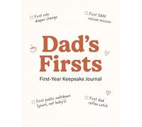 Dad's Firsts: First-Year Keepsake Journal - 60+ Milestones, Letters, and Fun Memories to Capture Before You Forget